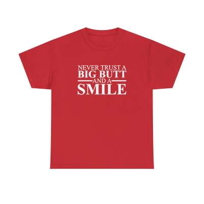 Never Trust A Big Butt Short Sleeve T-shirt